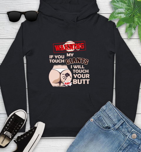 San Francisco Giants MLB Baseball Warning If You Touch My Team I Will Touch My Butt Youth Hoodie
