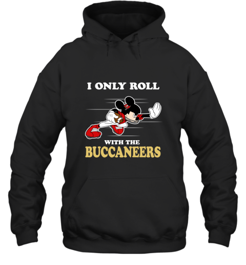 NFL Mickey Mouse I Only Roll With Tampa Bay Buccaneers Hoodie
