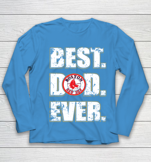 MLB Boston Red Sox Baseball Best Dad Ever Family Shirt Youth Long Sleeve 5