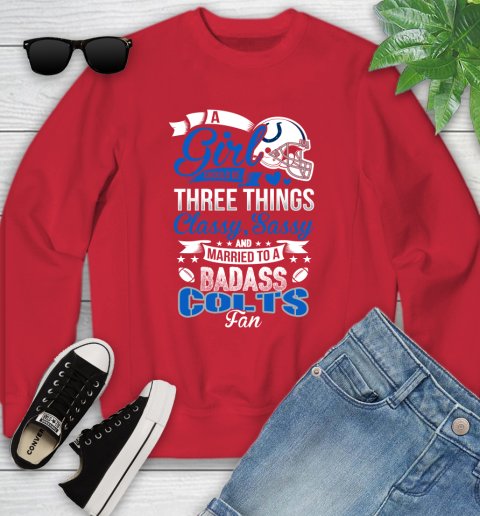 Indianapolis Colts NFL Football A Girl Should Be Three Things Classy Sassy And A Be Badass Fan Youth Sweatshirt 8