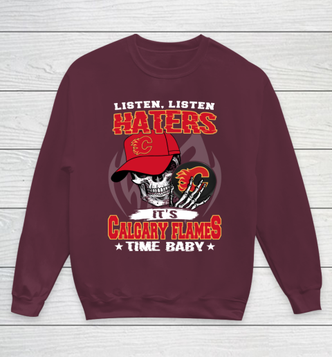 Listen Haters It is FLAMES Time Baby NHL Youth Sweatshirt 4
