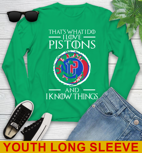 Detroit Pistons NBA Basketball That's What I Do I Love My Team And I Know Things Game Of Thrones 123