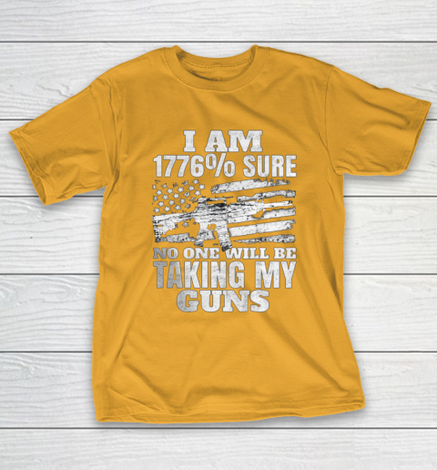 US Flag I m 1776 Sure No One Will Be Taking My Guns T-Shirt 2