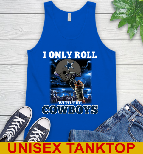 Dallas Cowboys NFL Football I Only Roll With My Team Sports Tank Top 4
