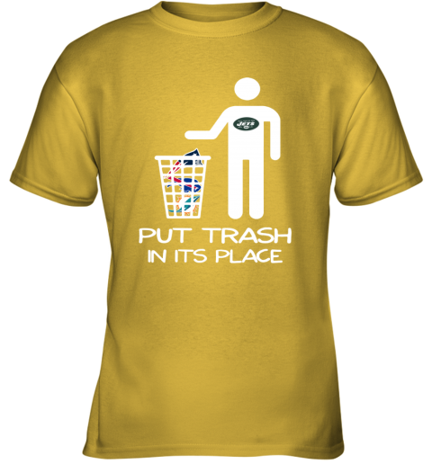 New York Jets Put Trash In Its Place Funny T-Shirt - T-shirts Low