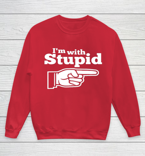 I m With Stupid Shirt Funny Youth Sweatshirt 7