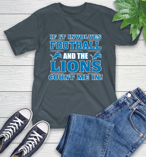 NFL If It Involves Football And The Detroit Lions Count Me In Sports T-Shirt 9