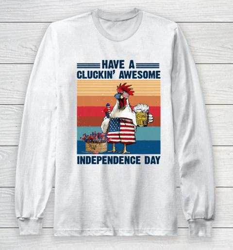 Beer Lover Funny Shirt Have A Cluckin' Awesome Independence Long Sleeve T-Shirt
