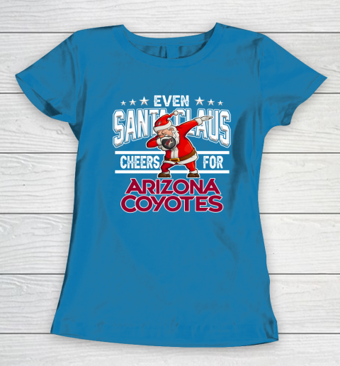 Arizona Coyotes Even Santa Claus Cheers For Christmas NHL Women's T-Shirt 6