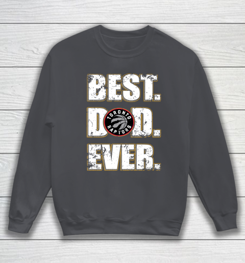 NBA Toronto Raptors Basketball Best Dad Ever Family Shirt Sweatshirt 4
