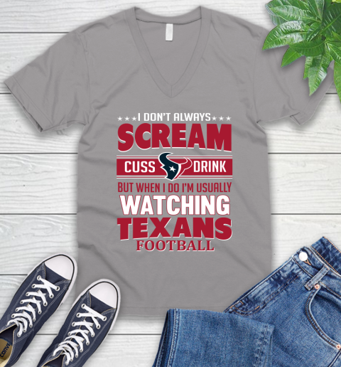 Houston Texans NFL Football I Scream Cuss Drink When I'm Watching My Team V-Neck T-Shirt 3