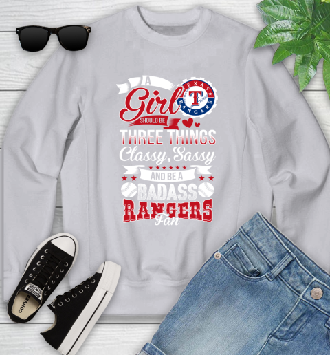 Texas Rangers MLB Baseball A Girl Should Be Three Things Classy Sassy And A Be Badass Fan Youth Sweatshirt 3