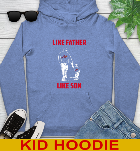 Atlanta Braves MLB Baseball Like Father Like Son Sports Youth Hoodie 12