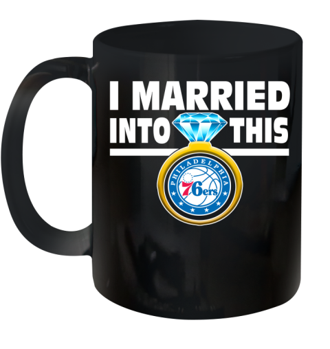 Philadelphia 76ers NBA Basketball I Married Into This My Team Sports Ceramic Mug 11oz