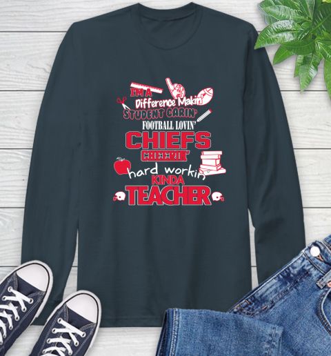 Kansas City Chiefs NFL I'm A Difference Making Student Caring Football Loving Kinda Teacher Long Sleeve T-Shirt 9