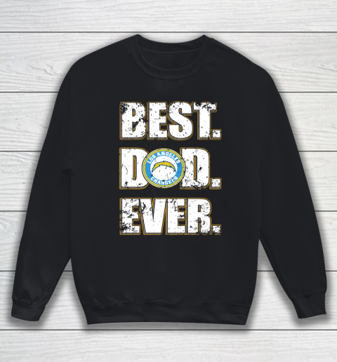 NFL Los Angeles Chargers Football Best Dad Ever Family Shirt Sweatshirt