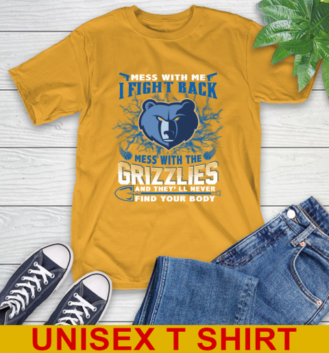 NBA Basketball Memphis Grizzlies Mess With Me I Fight Back Mess With My Team And They'll Never Find Your Body Shirt T-Shirt 2