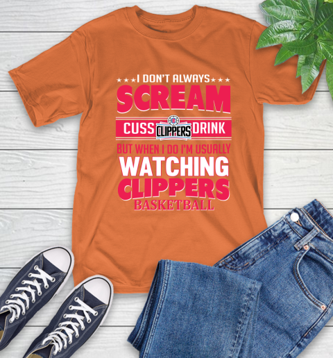 LA Clippers NBA Basketball I Scream Cuss Drink When I'm Watching My Team T-Shirt 4