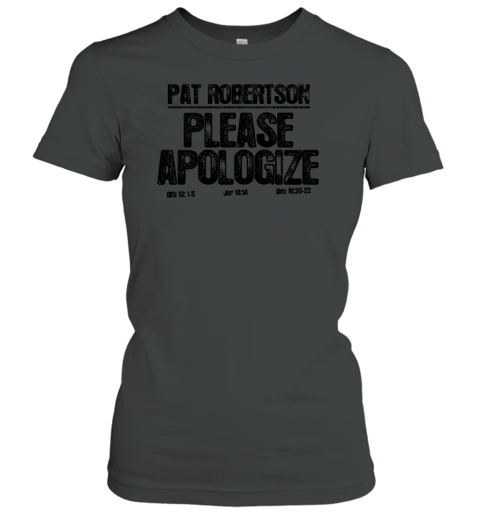 Pat Robertson Please Apologize Women's T-Shirt