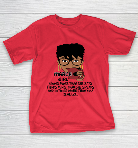 March Girl Knows More Than She Says Shirt Black Queens Birthday T-Shirt 7
