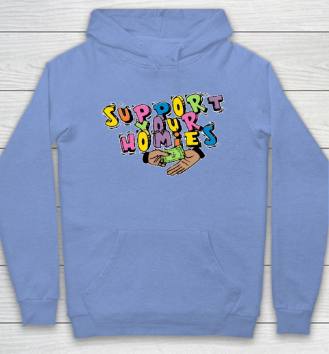 Support Your Homies Hoodie 7