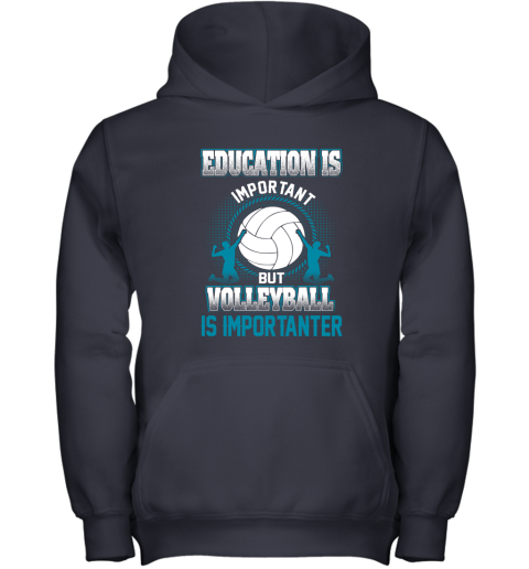 Education Is Important But Volleyball Is Importanter Youth Hoodie 2