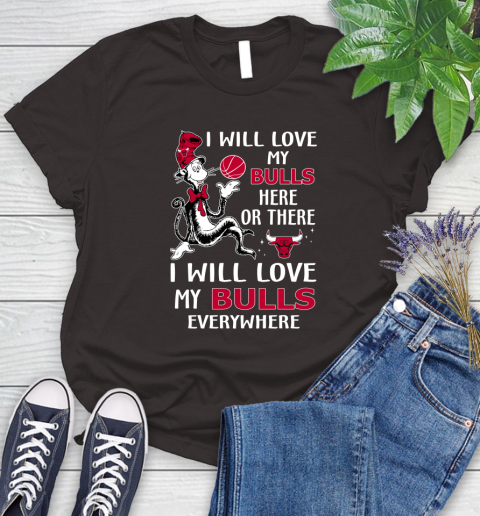 NBA Basketball Chicago Bulls I Will Love My Bulls Everywhere Dr Seuss Shirt Women's T-Shirt 9