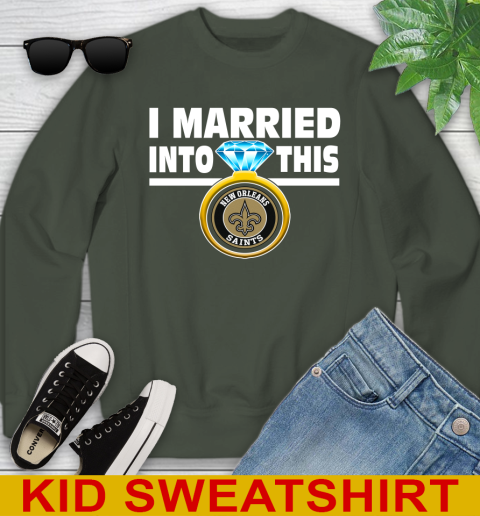 New Orleans Saints NFL Football I Married Into This My Team Sports Youth Sweatshirt 8