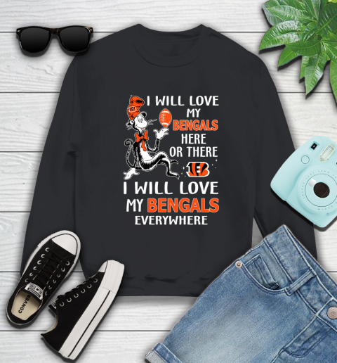 NFL Football Cincinnati Bengals I Will Love My Bengals Everywhere Dr Seuss Shirt Sweatshirt