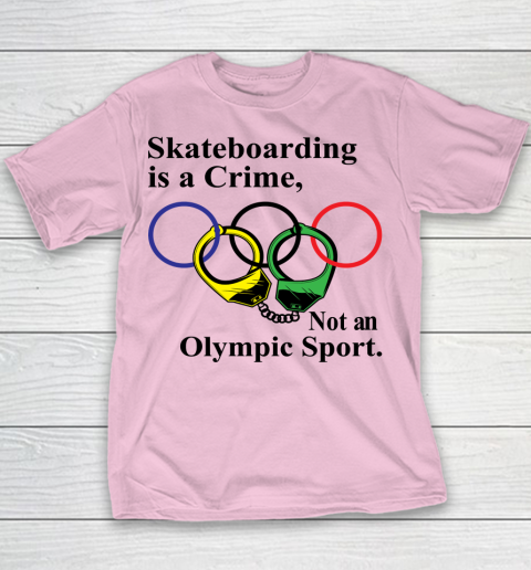 Skateboarding Is A Crime Not An Olympic Sport tshirt Youth T-Shirt 5