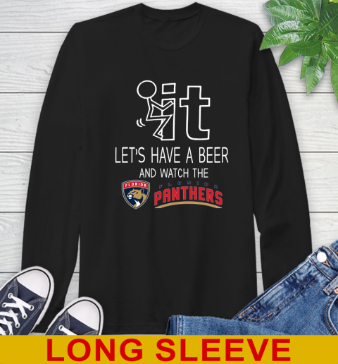 Florida Panthers Hockey NHL Let's Have A Beer And Watch Your Team Sports Long Sleeve T-Shirt