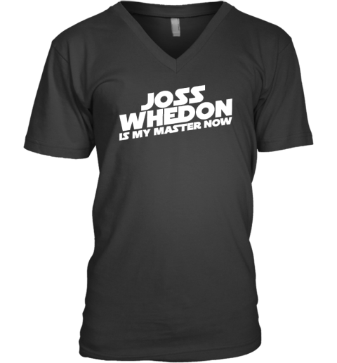 Joss Whedon Is My Master Now 2022 V-Neck T-Shirt