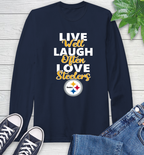 NFL Football Pittsburgh Steelers Live Well Laugh Often Love Shirt Long Sleeve T-Shirt 3