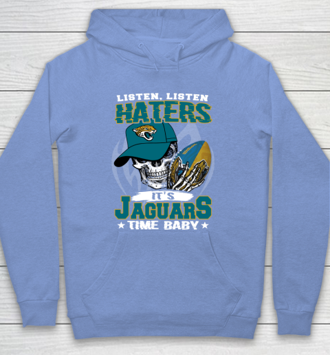 Listen Haters It is JAGUARS Time Baby NFL Hoodie 8
