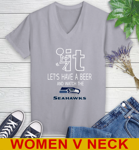 Seattle Seahawks Football NFL Let's Have A Beer And Watch Your Team Sports Women's V-Neck T-Shirt 4