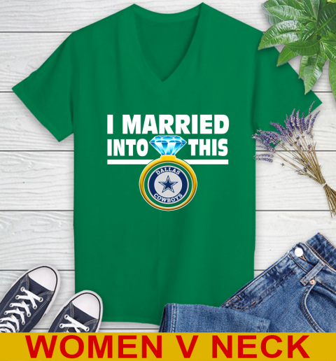 Dallas Cowboys NFL Football I Married Into This My Team Sports Women's V-Neck T-Shirt 5