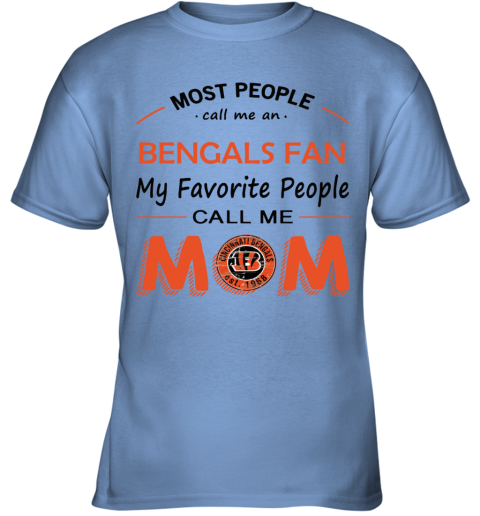 People Call Me CINCINNATI BENGALS Fan Mom - Rookbrand