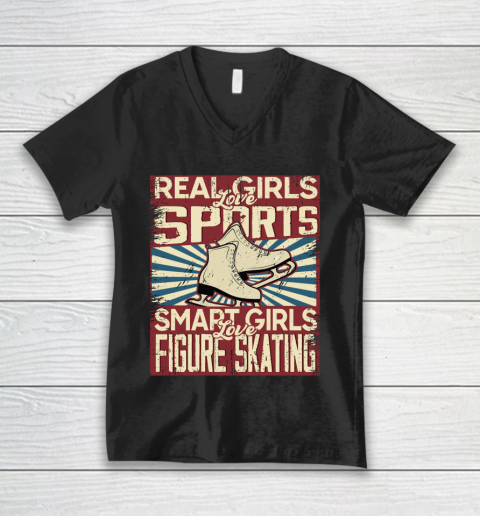 Real girls love sports smart girls love Figure skating V-Neck T-Shirt