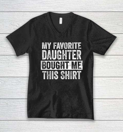My Favorite Daughter Bought Me This Shirt Funny Dad Mom V-Neck T-Shirt