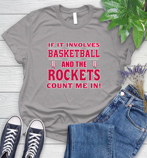 NBA If It Involves Basketball And Houston Rockets Count Me In Sports Women's T-Shirt 5