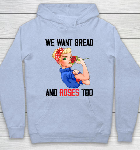 We Want Bread And Roses Too Shirt Hoodie 5