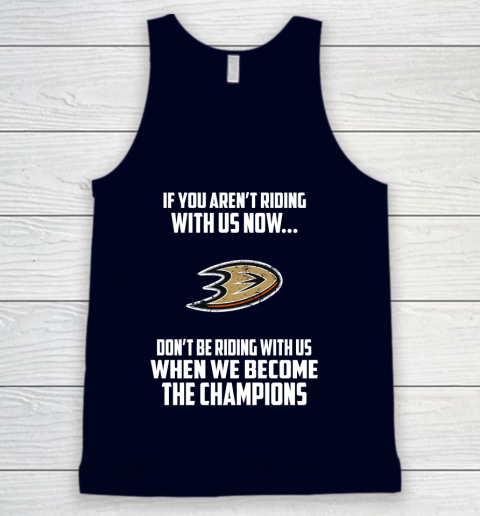 NHL Anaheim Ducks Hockey We Become The Champions Tank Top 2