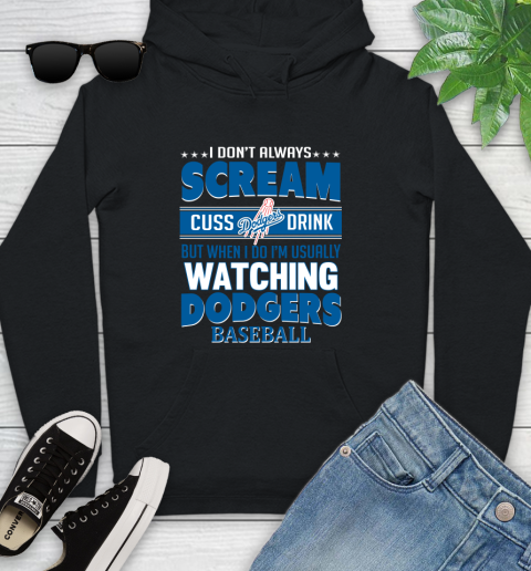 Los Angeles Dodgers MLB I Scream Cuss Drink When I'm Watching My Team Youth Hoodie