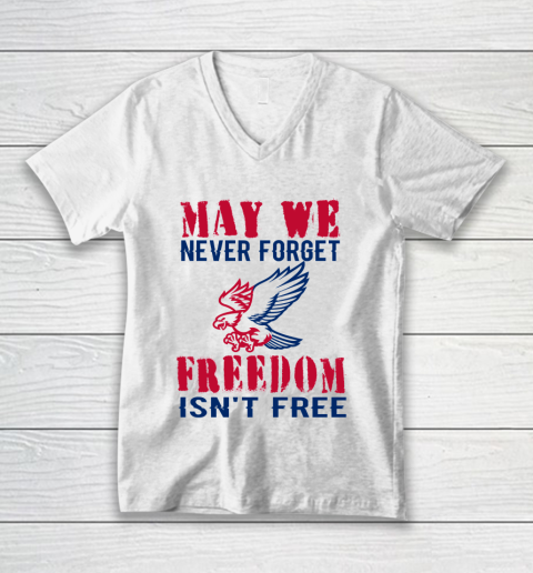 Veteran Shirt Veterans Day May We Never Forget Freedom Isn't Free V-Neck T-Shirt