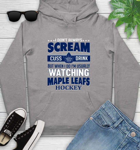 Toronto Maple Leafs NHL Hockey I Scream Cuss Drink When I'm Watching My Team Youth Hoodie 6