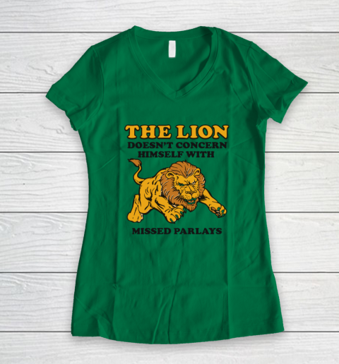 The Lion Doesn't Concern Himself With Missed Parlays Women's V-Neck T-Shirt 3