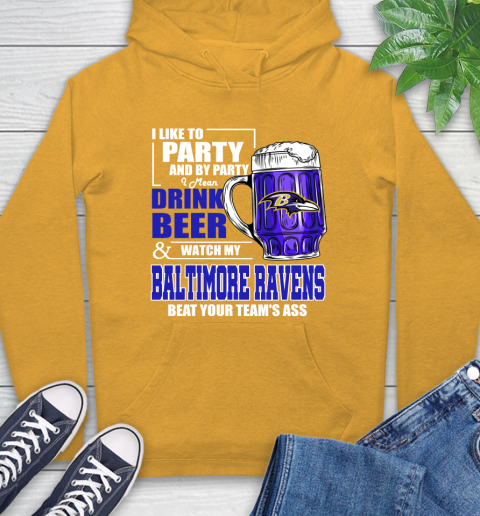NFL I Like To Party And By Party I Mean Drink Beer and Watch My Baltimore Ravens Beat Your Team's Ass Football Hoodie 2