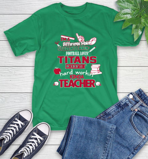 Tennessee Titans NFL I'm A Difference Making Student Caring Football Loving Kinda Teacher T-Shirt 7
