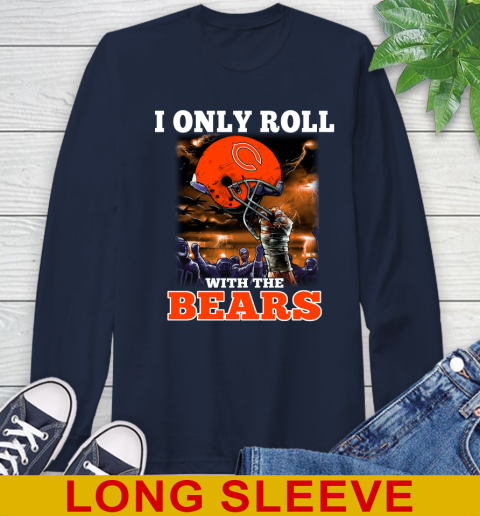 Chicago Bears NFL Football I Only Roll With My Team Sports Long Sleeve T-Shirt 3