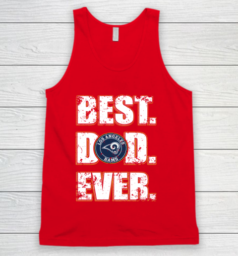 NFL Los Angeles Rams Football Best Dad Ever Family Shirt Tank Top 5